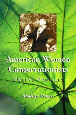 American Women Conservationists: Twelve Profiles