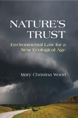 Nature’s Trust: Environmental Law for a New Ecological Age