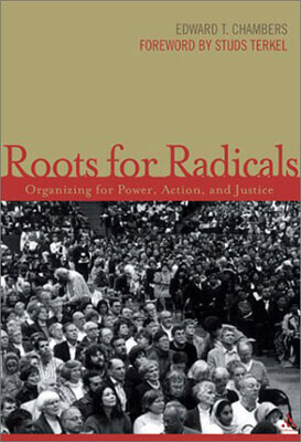 Roots for Radicals: Organizing for Power, Action, and Justice